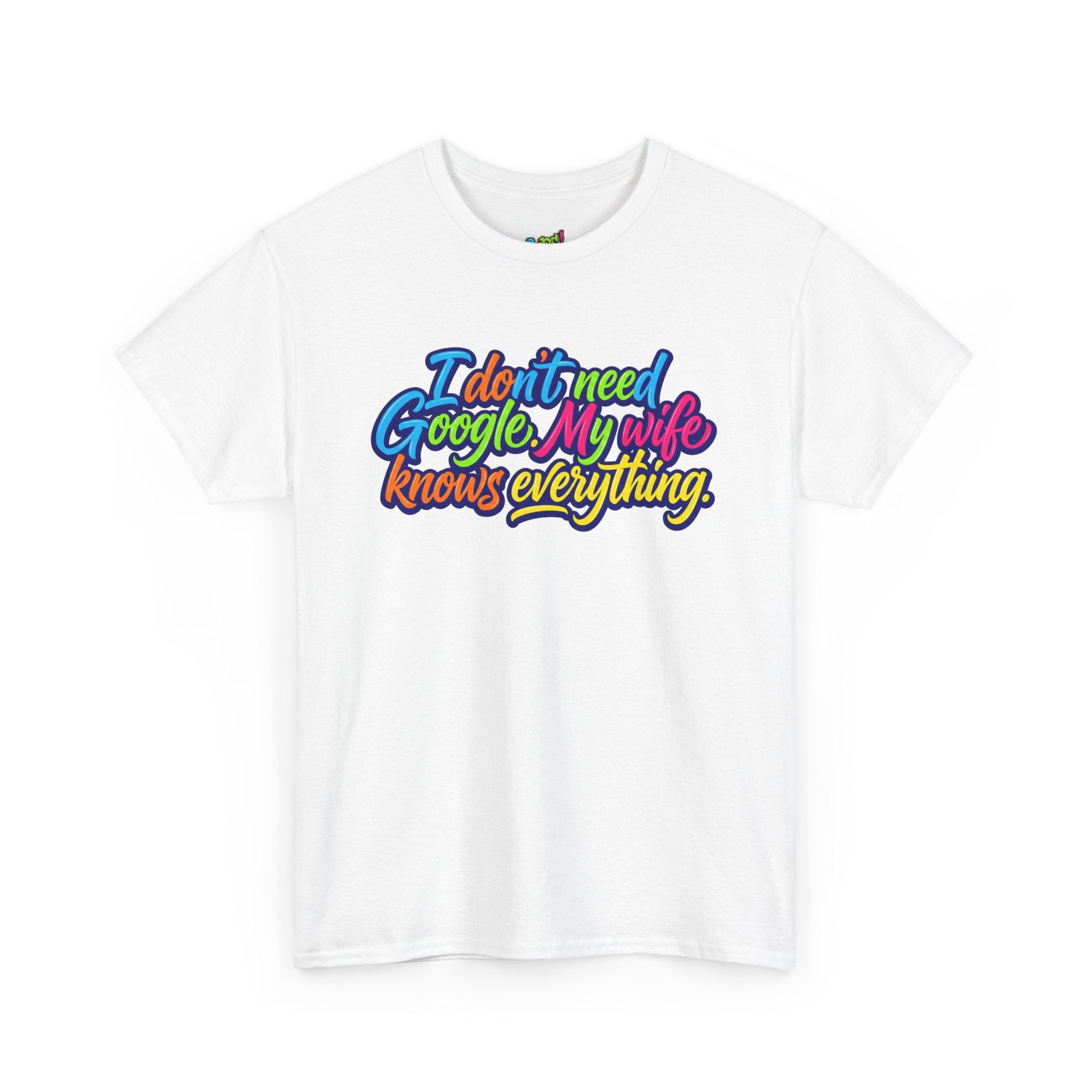 Funny Husband T-Shirt – “I Don’t Need Google, My Wife Knows Everything” | Gift for Couples