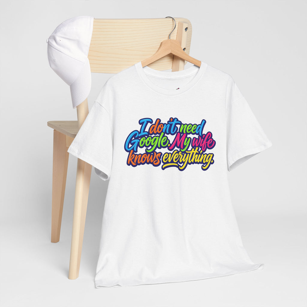 Funny Husband T-Shirt – “I Don’t Need Google, My Wife Knows Everything” | Gift for Couples