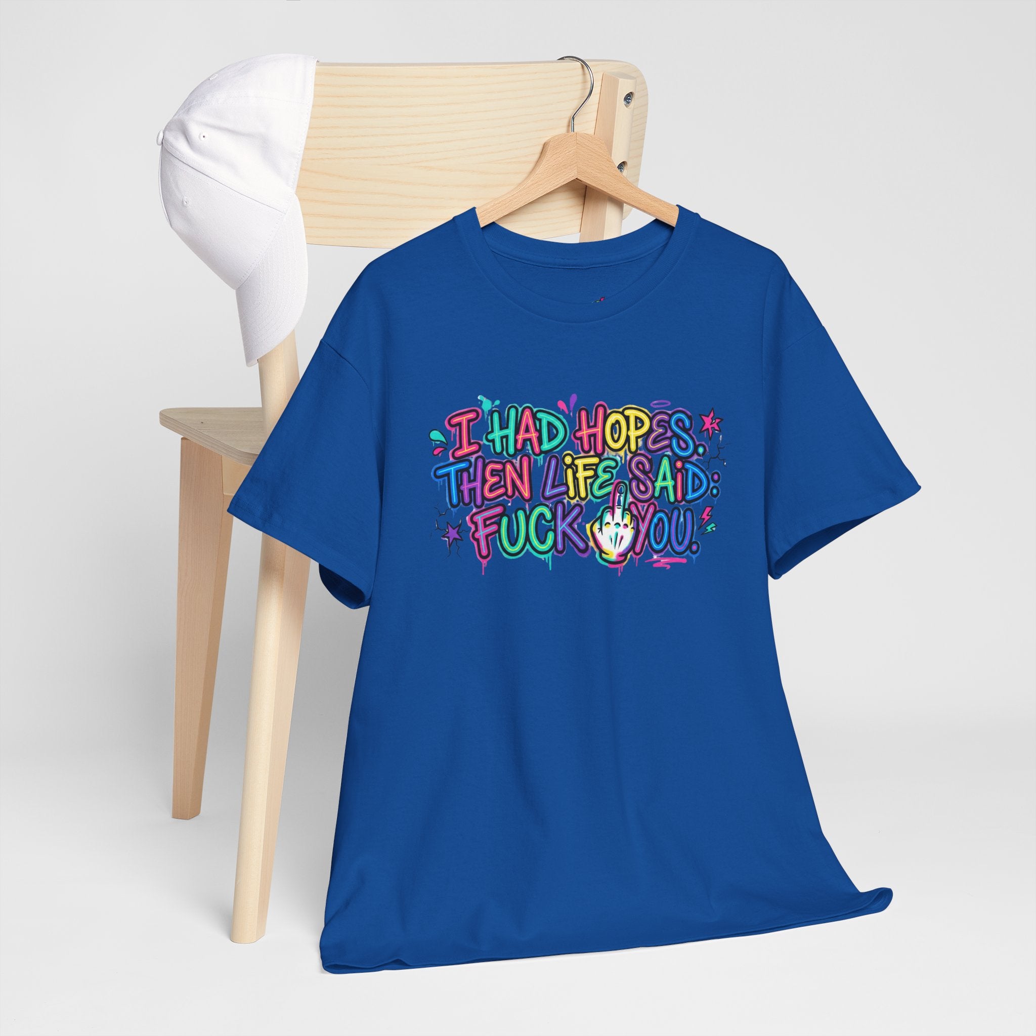 Explicit Funny T-Shirt – “I Had Hopes, Then Life Said: Fuck You” | Graffiti Street Art Tee