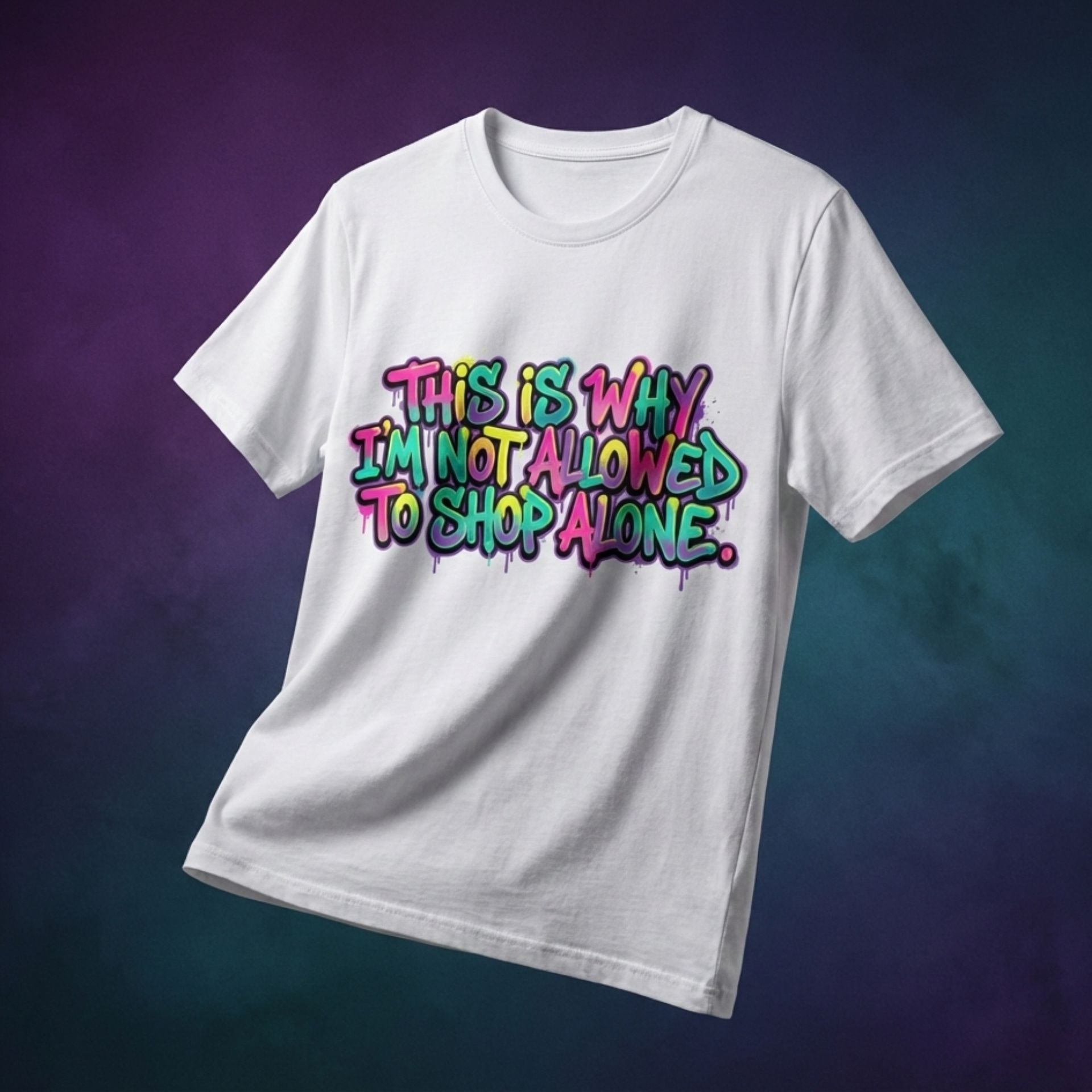 Funny Shopping T-Shirt – “This Is Why I’m Not Allowed to Shop Alone” | Humor Gift Tee