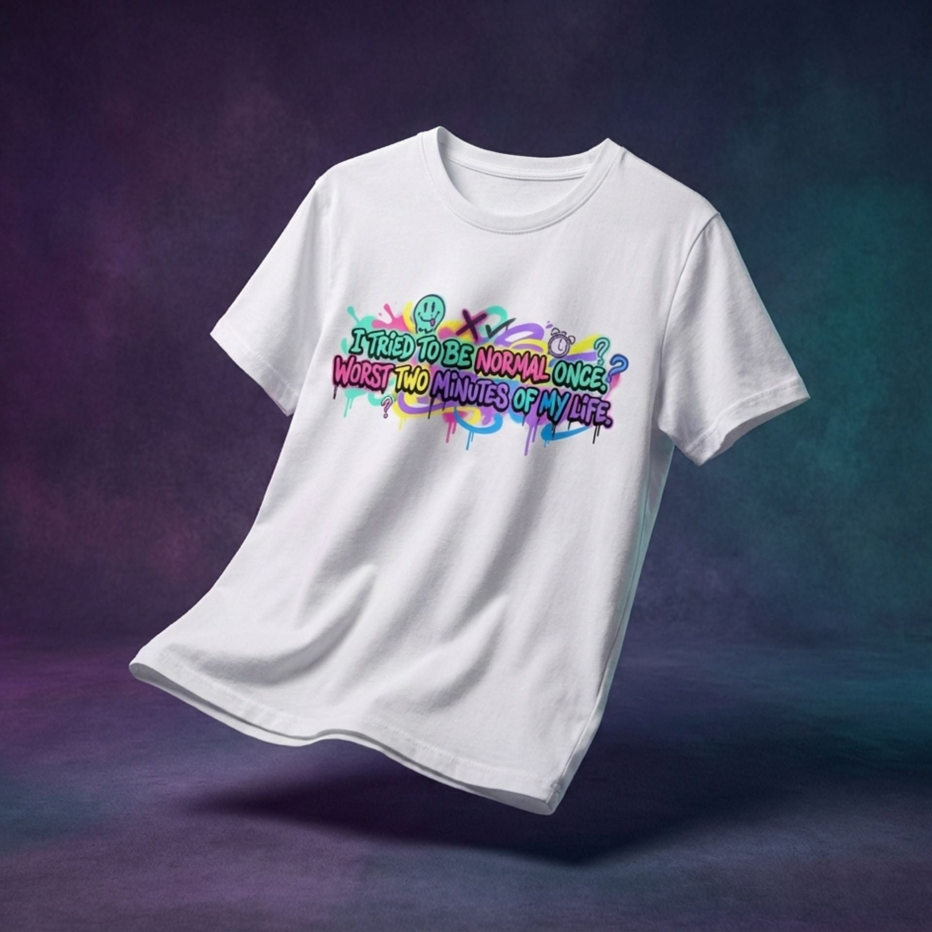 Funny Quote T-Shirt – “I Tried to Be Normal Once” | Graffiti Humor Tee