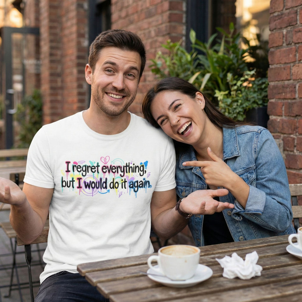 Funny Quote T-Shirt – “I Regret Everything, But I Would Do It Again” | Graffiti Humor Tee