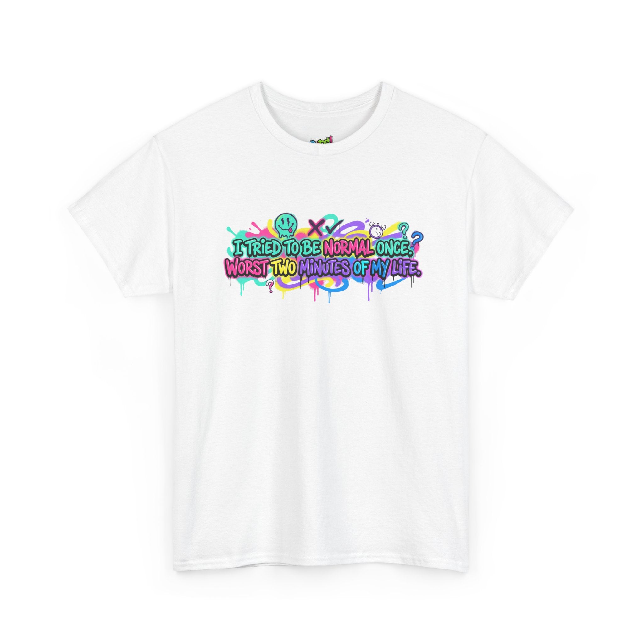Funny Quote T-Shirt – “I Tried to Be Normal Once” | Graffiti Humor Tee